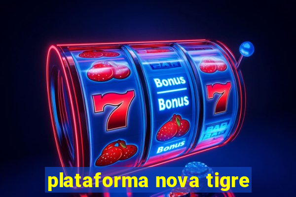 plataforma nova tigre